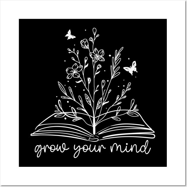 Grow Your Mind Book Lover with Flowers Wall Art by Shirts by Jamie